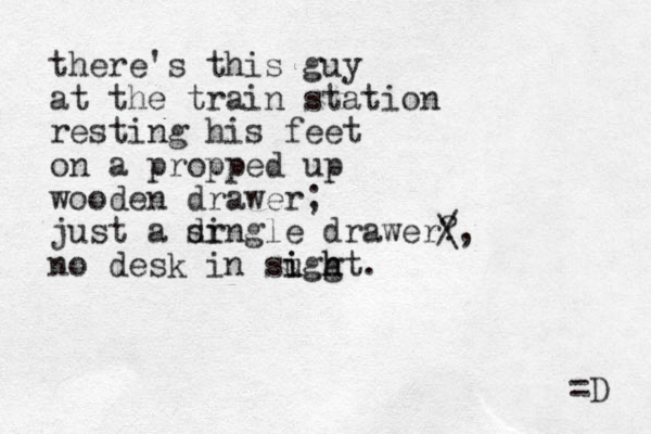 there's this guy at the train station resting his feet on a propped up wooden drawer; just a dr single drawer? no desk in suggt. h h i i / \, =D 