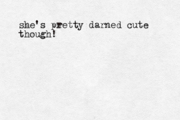 she's pretty darned cute though!