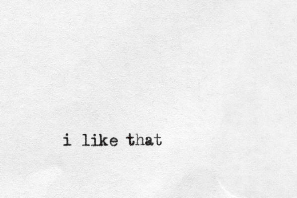 i like that