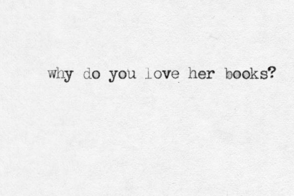 why do you love her books? 