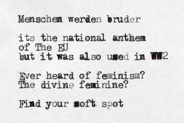 Menschen werden bruder its the national anthem of The EU but it was also used in WW2 Ever heard of feminism? The divine feminine? Find your soft spot