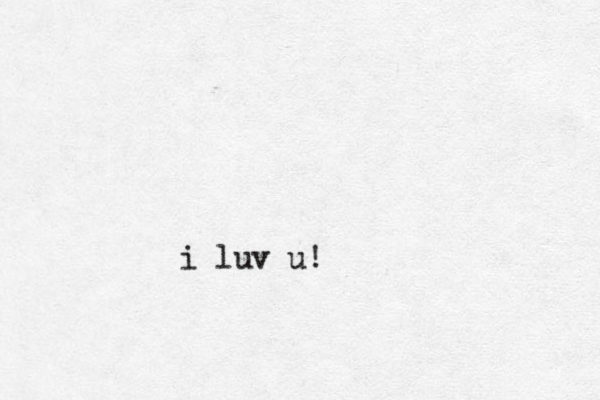 i luv u! 