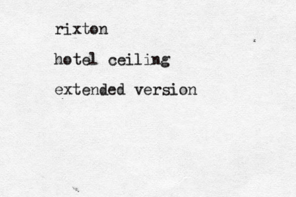 rixton hotel ceiling extended version