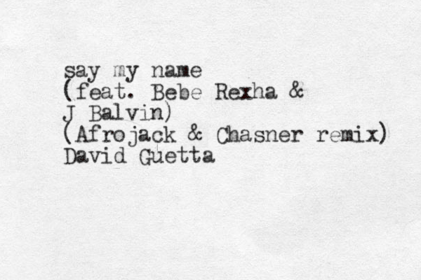 say my name (feat . Bebe Rexha & J Balvin) (Afrojack & Chasner remix) David Guetta