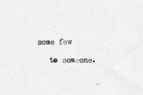 some few to someone.