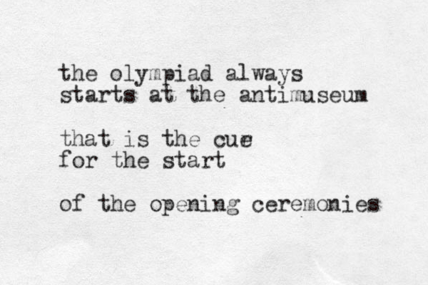 the olympiad always starts at the antimuseum that is the cur e for the start of the opening e c remonies 