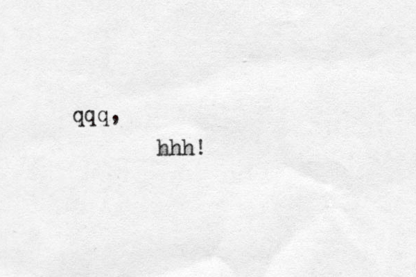 qqq, hhh!