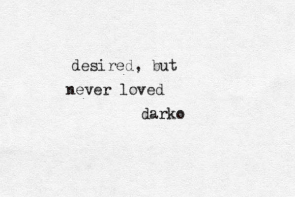 desired, but never loved darko