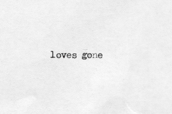loves gone