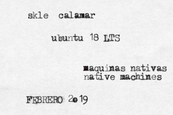 maquinas nativas native machines skle calamar ubuntu 18 LTS FEBRERO 2o19