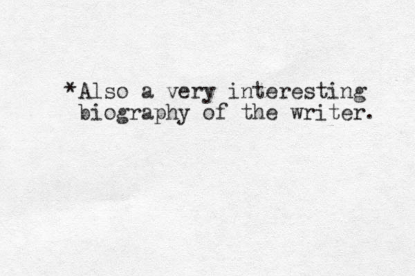 *Also a very interesting biography of the writer. 