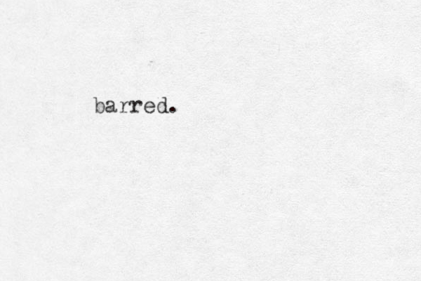barred.