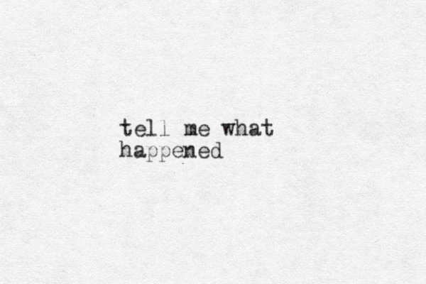 tell me what happened