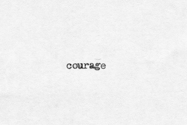 courage