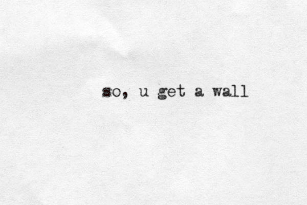 so, u get a wall 