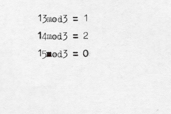 13mod3 = 1 14 mod3 = 2 15 mod3 = 0 