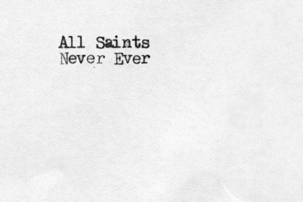 All Saints Never Ever 