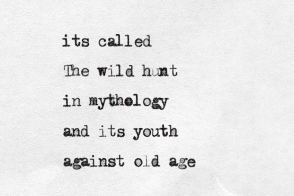 its called The wild hunt in mythology and its youth against old age