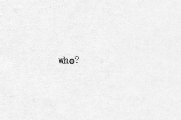 who?