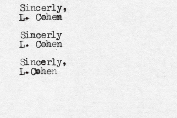 Sincerly, L. Cohen Sincerly L. Cohen Sincerly, L .Cohen 