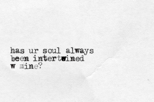 has ur soul always been interteined w w w w w mine? 