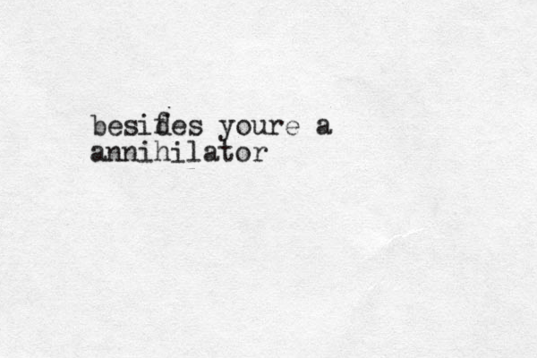 besif des youre a annihilator