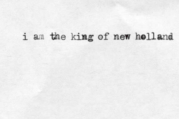i am the king of new holland 