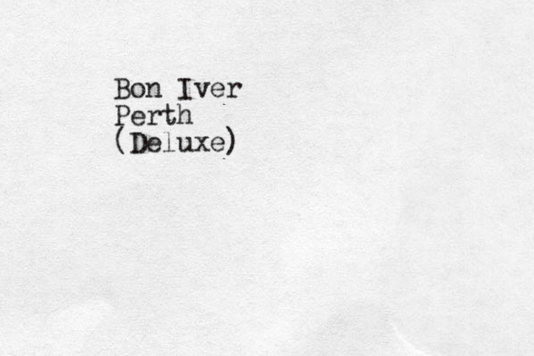 Bon Iver Perth (Deluxe)