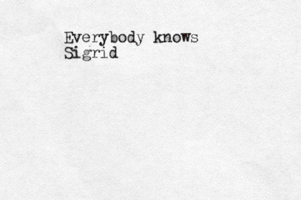 Everybody knows Sigrid