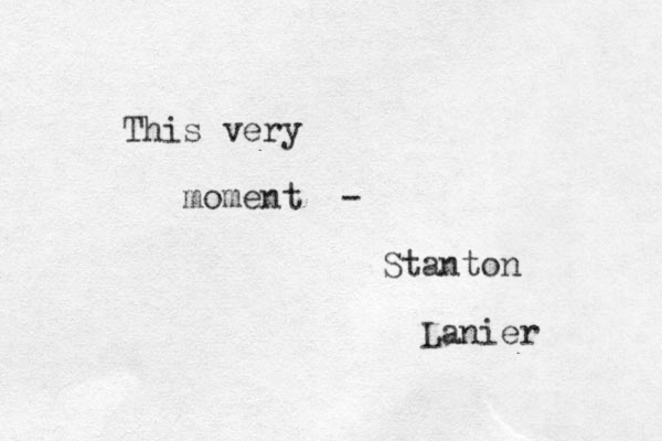 This very moment - Stanton Lanier 