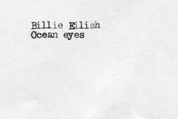 Billie Eilish Ocean eyes