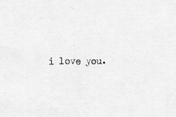 i love you.
