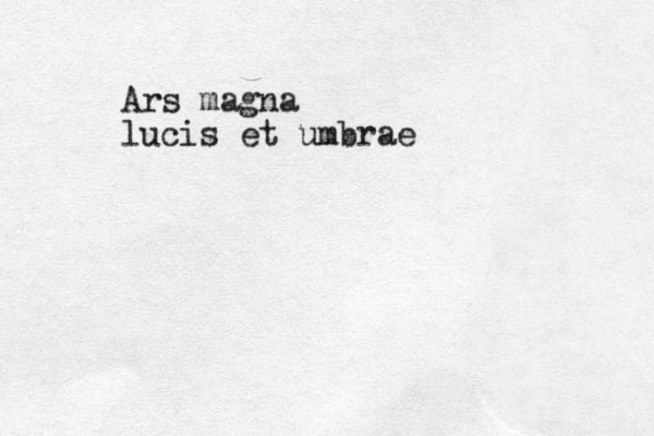 Ars magna lucis et umbrae