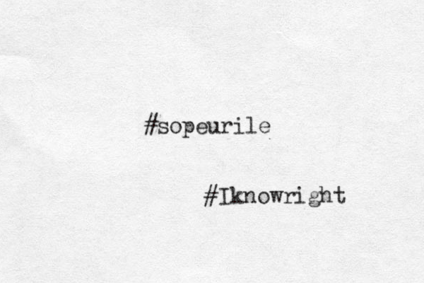 #sopeurile #Iknowright 