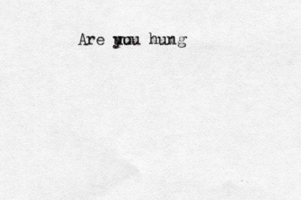 Are uu you hung