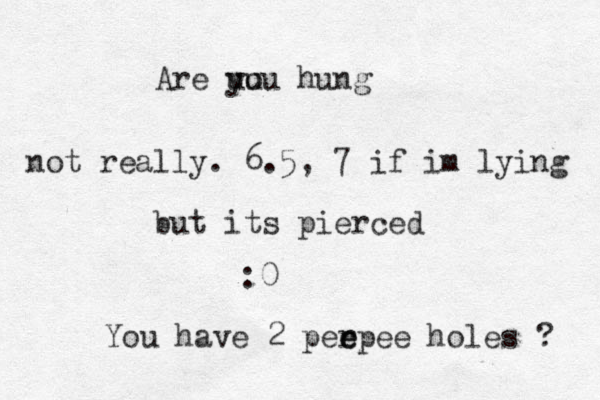 Are uu you hung not really. 6.5, 7 if im lying but its pierced :0 You have 2 per e epee holes ? 