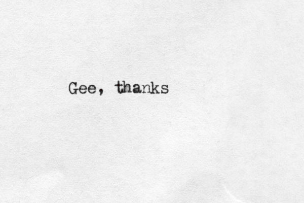 Gee, thanks