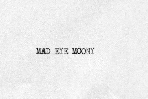MAD EYE MOONY
