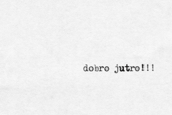 dobro jut utro!!! 