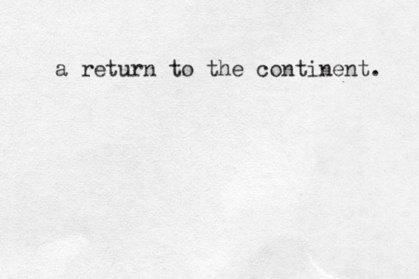 a return to the continent. 