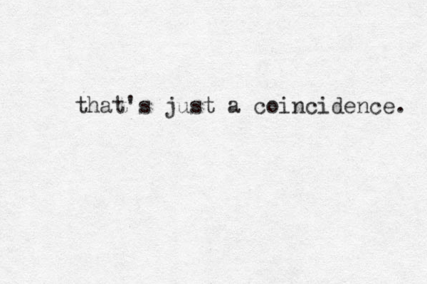 that's just a coincidence. 