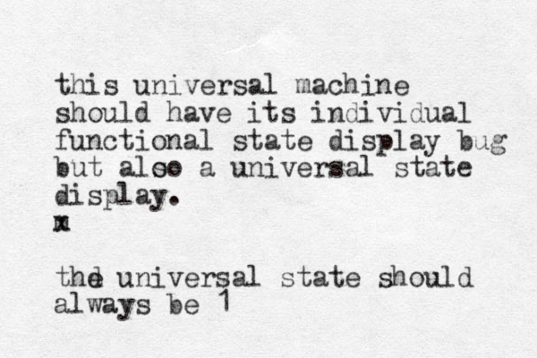 this universal machine should have its individual functional state display bug but alo so a universal state display. m x thd e universal state should always be 1 