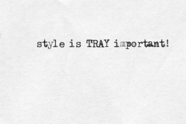 style is TRAY important! 