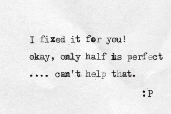 I fized x x it for you! okay, only half us i i perfect .... can't help that. :P 