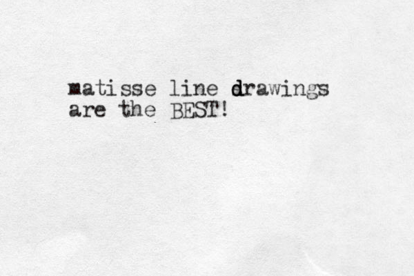 matisse line srawings d d d are the BEST! 