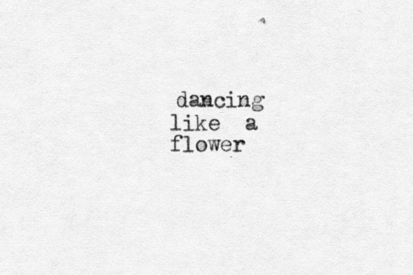 dancing like a flower