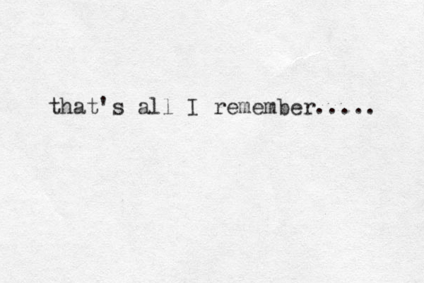 that's all I remember..... 