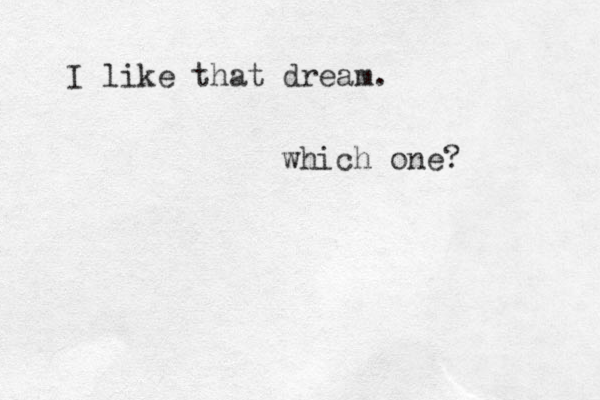I like that dream. which one? 