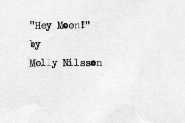 "Hey Moon!" by Molly Nilsson