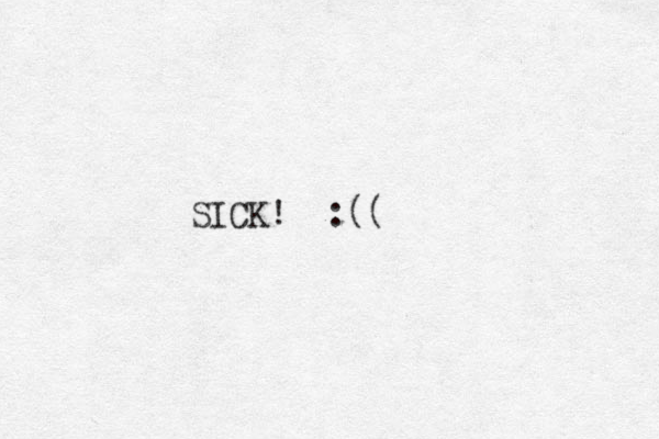 SICK! :(( 